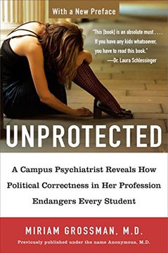 portada Unprotected: A Campus Psychiatrist Reveals how Political Correctness in her Profession Endangers Every Student (en Inglés)