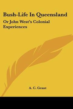 portada bush-life in queensland: or john west's colonial experiences (en Inglés)