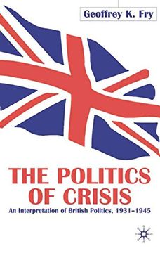 portada The Politics of Crisis: An Interpretation of British Politics, 1931-1945 (en Inglés)