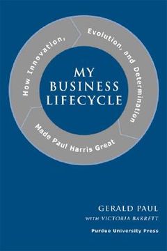 portada my business life cycle: how innovation, evolution, and determination made paul harris great (en Inglés)