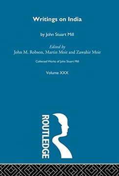 portada Collected Works of John Stuart Mill: Xxx. Writings on India (en Inglés)