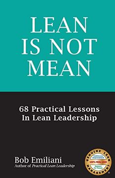 portada Lean is not Mean: 68 Practical Lessons in Lean Leadership (en Inglés)
