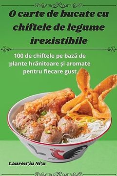 portada O carte de bucate cu chiftele de legume irezistibile (in Romanian)