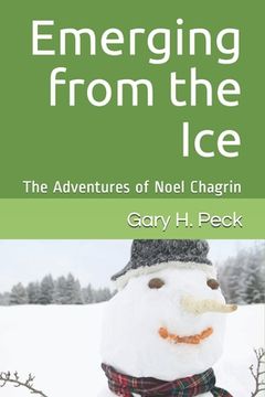 portada Emerging from the Ice: The Adventures of Noel Chagrin (en Inglés)