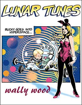 portada Complete Wally Wood: Lunar Tunes (en Inglés)