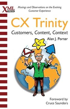 portada CX Trinity: Customers, Content, and Context: Musings and Observations on the Evolving Customer Experience 