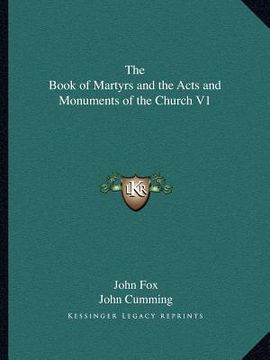 portada the book of martyrs and the acts and monuments of the church v1 (en Inglés)