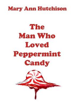 portada The Man Who Loved Peppermint Candy
