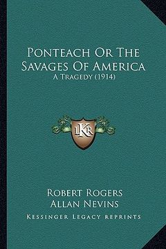 portada ponteach or the savages of america: a tragedy (1914) a tragedy (1914) (in English)