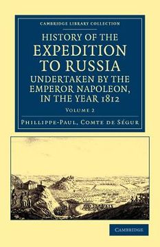 portada History of the Expedition to Russia, Undertaken by the Emperor Napoleon, in the Year 1812 2 Volume Set: History of the Expedition to Russia,. Library Collection - European History) (en Inglés)