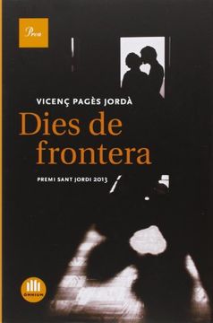 portada Dies de Frontera: Premi Sant Jordi 2013 (a tot Vent-Rúst) (en Catalá)