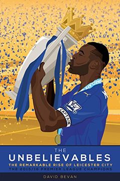 portada The Unbelieveables: The Remarkable Rise of Leicester City (en Inglés)