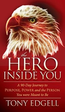 portada The Hero Inside You: A 90 day Journey to Purpose, Power, and the Person you Were Meant to be 