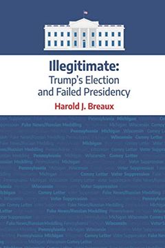 portada Illegitimate: Trump'S Election and Failed Presidency (en Inglés)