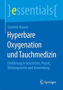 portada Hyperbare Oxygenation und Tauchmedizin: Einführung in Geschichte, Physik, Wirkungsweise und Anwendung (en Alemán)