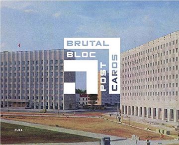 portada Brutal Bloc Postcards: Soviet era Postcards From the Eastern Bloc 
