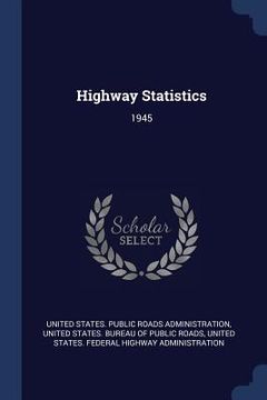 portada Highway Statistics: 1945 (en Inglés)