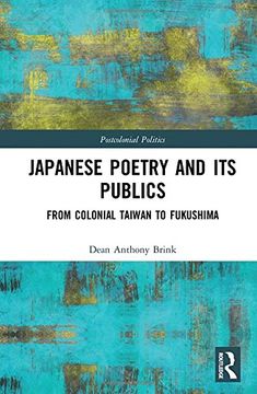 portada Japanese Poetry and its Publics: From Colonial Taiwan to Fukushima (Postcolonial Politics)