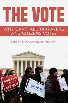 portada The Vote: Why Can't All Taxpayers and Citizens Vote?
