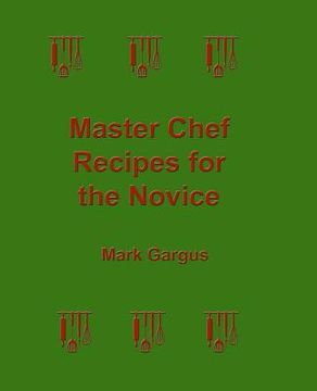 portada Master Chef Recipes for the Novice (en Inglés)