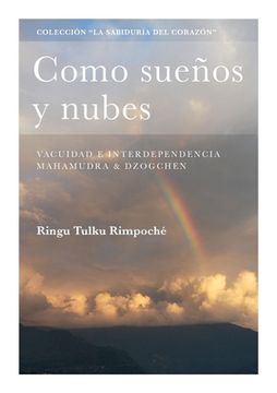 portada Como sueños y nubes: Vacuidad e interdependencia, Mahamudra & Dzogchen (in Spanish)