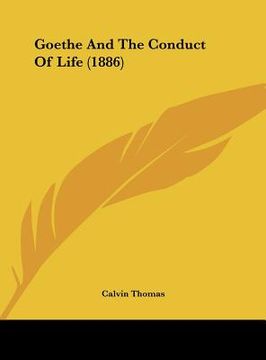 portada goethe and the conduct of life (1886) (en Inglés)