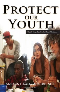 portada Protect Our Youth: The 21 Unspoken Truths about Marijuana (en Inglés)