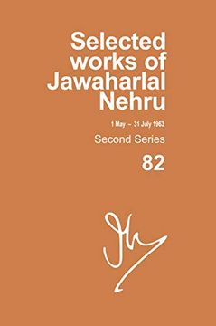 portada Selected Works of Jawaharlal Nehru, Second Series, Volume 82, 1 May-31St July 1963 (en Inglés)