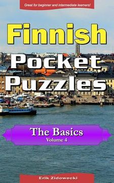 portada Finnish Pocket Puzzles - The Basics - Volume 4: A collection of puzzles and quizzes to aid your language learning (en Finlandés)