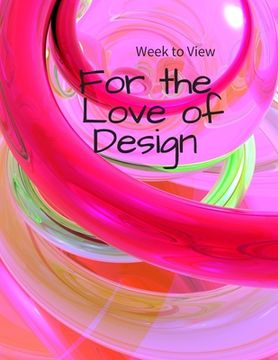 portada Week to View FOR THE LOVE OF DESIGN: NO DATES (insert yourself) - Weekly Layout - for me -Put in your own day month year -Resuse Plan Event (en Inglés)