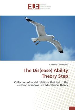 portada The Dis(ease) Ability Theory Step: Collection of world relations that led to the creation of innovative educational theory