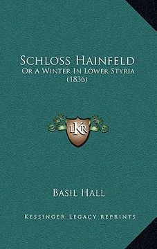 portada schloss hainfeld: or a winter in lower styria (1836)