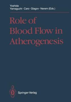 portada Role of Blood Flow in Atherogenesis: Proceedings of the International Symposium, Hyogo, October 1987