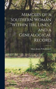 portada Memoirs of a Southern Woman "within the Lines," and a Genealogical Record