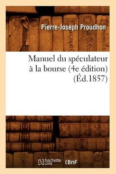 portada Manuel Du Spéculateur À La Bourse (4e Édition) (Éd.1857)