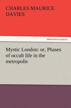 portada mystic london: or, phases of occult life in the metropolis