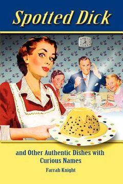 portada spotted dick and other authentic dishes with curious names (en Inglés)
