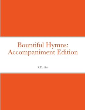 portada Bountiful Hymns: Accompaniment Edition (en Inglés)