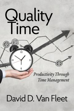 portada Quality Time: Productivity Through Time Management (en Inglés)