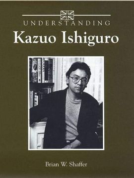 portada Understanding Kazuo Ishiguro (Understanding Contemporary British Literature) (en Inglés)