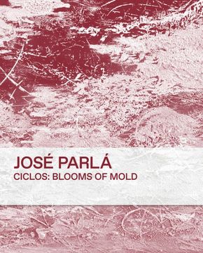 portada José Parlá Ciclos Blooms of Mold (en Inglés)