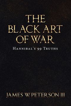 portada The Black Art of War: Hannibal's 99 Truths (in English)