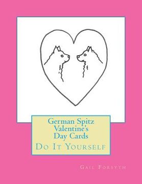 portada German Spitz Valentine's Day Cards: Do It Yourself (in English)
