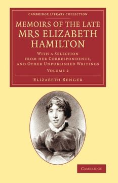 portada Memoirs of the Late mrs Elizabeth Hamilton: Volume 2 (Cambridge Library Collection - Literary Studies) (en Inglés)