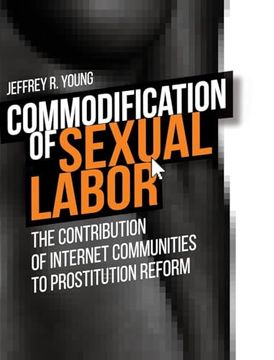 portada Commodification of Sexual Labor: The Contribution of Internet Communities to Prostitution Reform (in English)