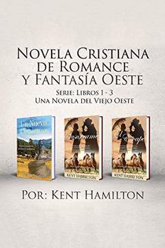 portada Novela Cristiana de Romance y Fantasía Oeste Serie: Libros 1-3: Una Novela del Viejo Oeste (in Spanish)