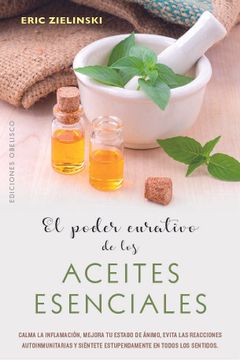 portada El Poder Curativo de los Aceites Esenciales (in Spanish)