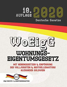 portada Woeigg - Wohnungseigentumsgesetz: Mit Nebengesetzen & Einführung des Volljuristen und Bestsellerautors Alexander Goldwein (Aktuelle Gesetze 2020) (en Alemán)