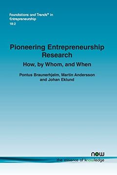portada Pioneering Entrepreneurship Research: How, by Whom, and When (Foundations and Trends(R) in Entrepreneurship) 