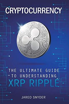 portada Cryptocurrency: The Ultimate Guide to Understanding xrp Ripple (en Inglés)